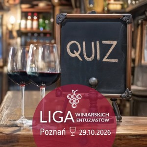 LIGA WINIARSKICH ENTUZJASTÓW 29.10.2026 POZNAŃ